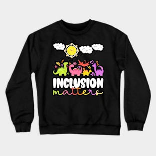 Inclusion Matters Special Education Teacher Kids Equality Crewneck Sweatshirt